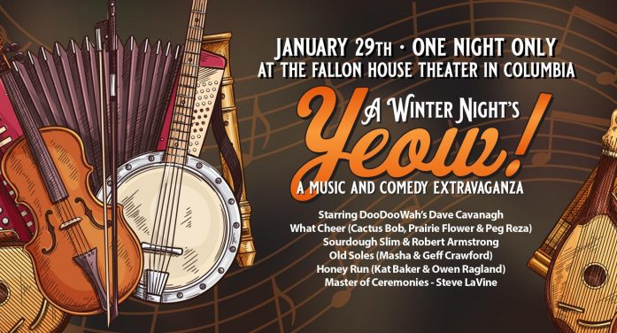 A Winter Night’s Yeow!  January 29, 7 – 9:30 PM, Fallon House Theater