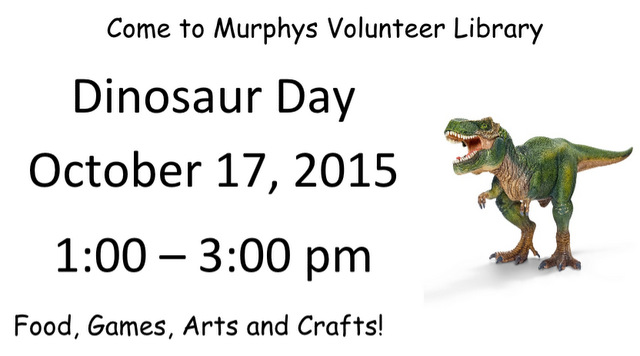 Dinosaur Day October 17th At Murphys Volunteer Library