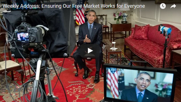 President Obama’s Weekly Address:  Ensuring Our Free Market Works for Everyone