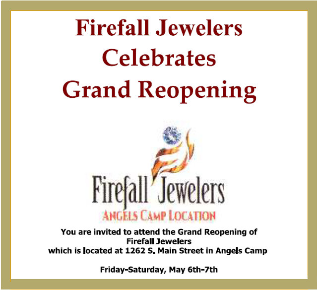 Grand Reopening Of Firefall Jewelers In Angels Camp Going On Now