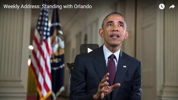 President Obama’s Weekly Address : Standing with Orlando