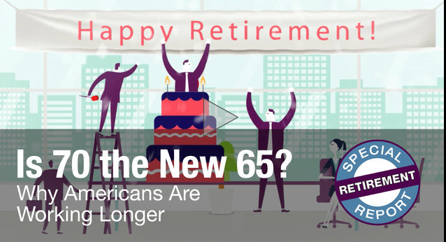 Is 70 The New 65? Why Americans Are Working Longer ~ From Brian Tewksbury