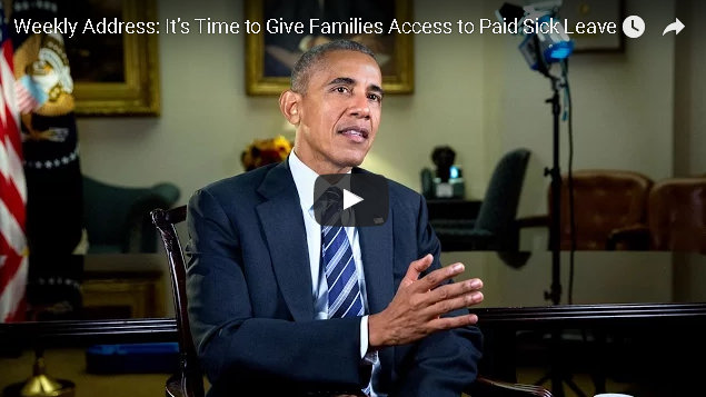 President’s Weekly Address: It’s Time to Give Families Access to Paid Sick Leave