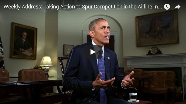 President Obama’s Weekly Address : Taking Action to Spur Competition in the Airline Industry and Give Consumers the Information They Need