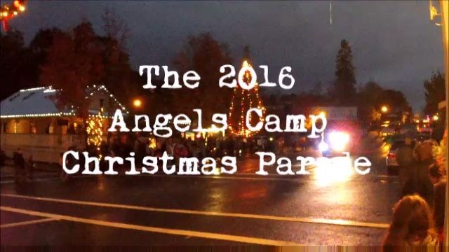 The Angels Camp Christmas Parade & Open House For 2016