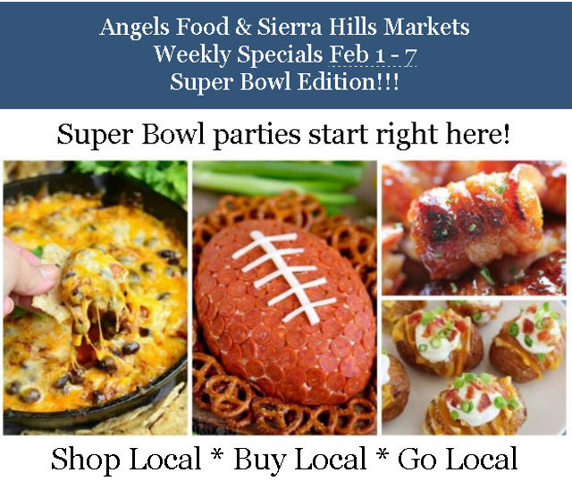 Angels Food & Sierra Hills Markets Weekly Ad Through February 7th!  Shop Local For The Super Bowl!