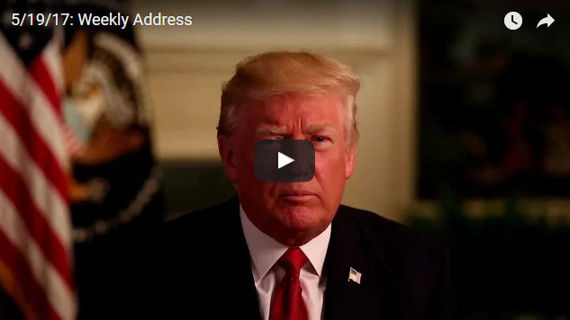 President Trump’s Weekly Address…On First Trip Abroad As President