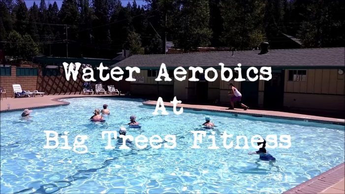 Big Trees Fitness Is Now Open For Summer Fun & Water Aerobics!