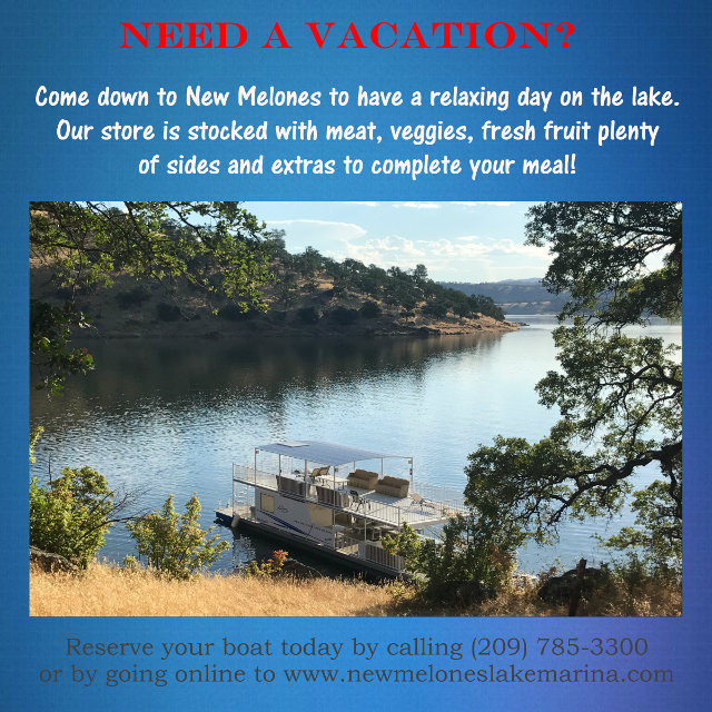 Need a Vacation? New Melones Lake Marina is Ready to Help with a Day or Stay On The Lake!!