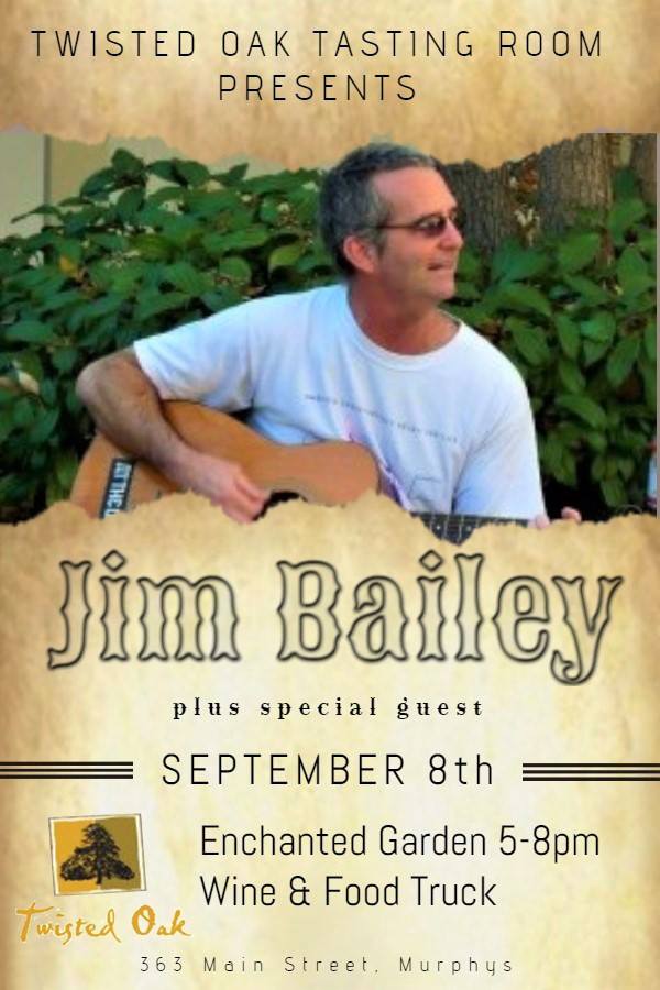 Jim Bailey & Guests Tonight at Twisted Oak Tasting Room’s Enchanted Garden