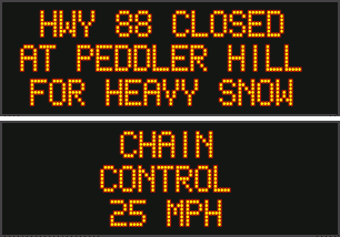 Road Conditions Update…Hwy 88 Closed at Peddler Hill, Chain Controls On All Mountain Highways