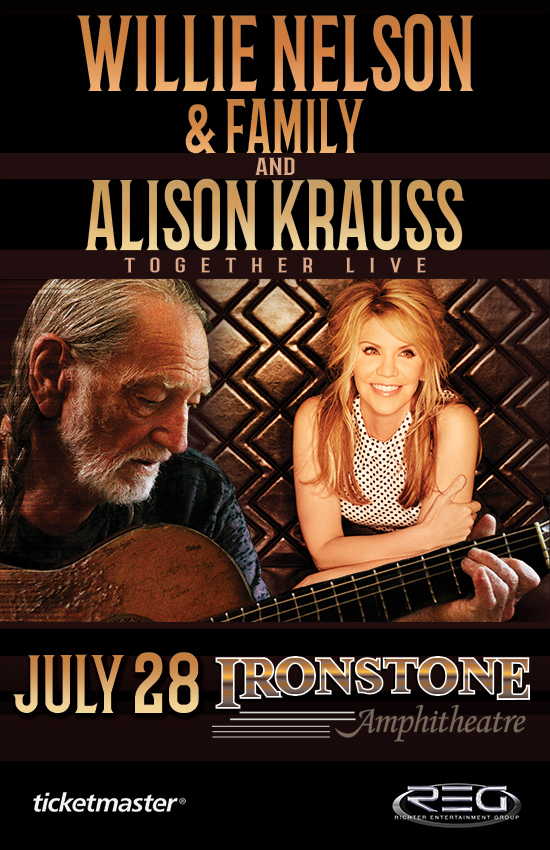 Willie Nelson & Family, Alison Krauss at Ironstone Amphitheatre July 28th