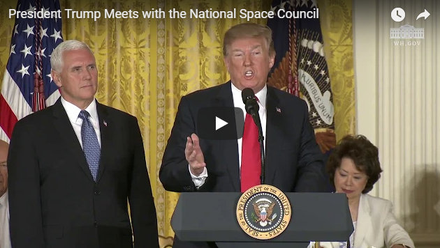 President Trump at a Meeting with the National Space Council and Signing of Space Policy Directive