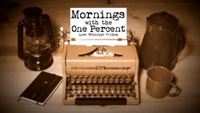 Mornings with the One Percent™ Will Be 11 till Noon Today…Replay is Below!