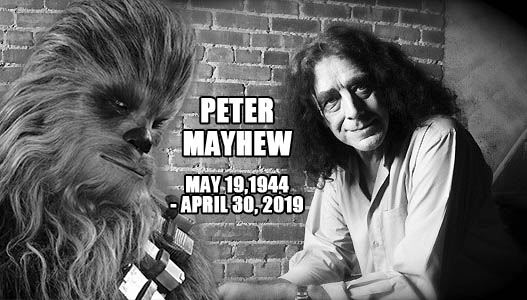 Peter Mayhew or “Chewbacca” has Passed Away 1944 – 2019