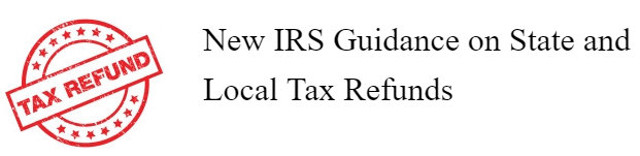 New IRS Guidance on State and Local Tax Refunds ~ From Brian J. Tewksbury