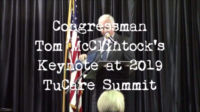 Congressman Tom McClintock Keynoted TuCARE’s Annual Conference Yesterday.   Complete Summit Video Below!