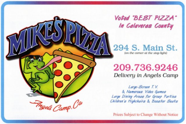 Mike’s Pizza in Angels Camp, Go Where The Locals Go!  Large Cheese or Pepperoni only $16.99 Everyday!