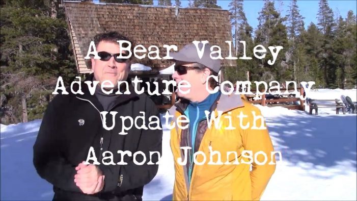 A Bear Valley Adventure Company Update with Aaron Johnson, Your Mountain Adventures Await!