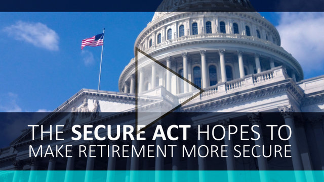 The SECURE Act Hopes to Make Retirement More Secure from Brian J. Tewksbury