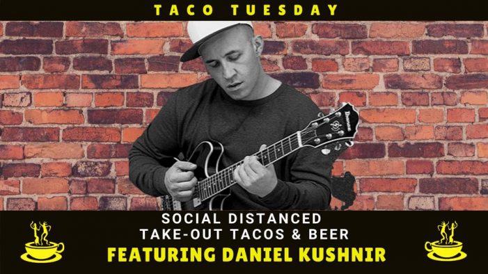 Taco Tuesdays Are Back with Socially Distanced Live Entertainment Starting June 2nd!!