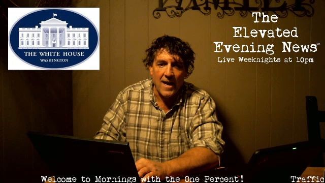 The Elevated Evening News™ Live Tonight at 10pm…Tonight’s Replay is Below
