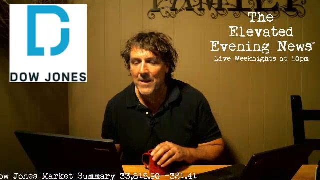The Elevated Evening News™ Live Tonight at 10pm…..Tonight’s Replay is Below