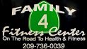 Family 4 Fitness “Where friends and family work out together” Start Your Fitness Journey Today!