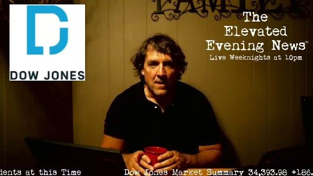 The Elevated Evening News™ Live Tonight at 10pm….Replay of Tonight’s Show Below