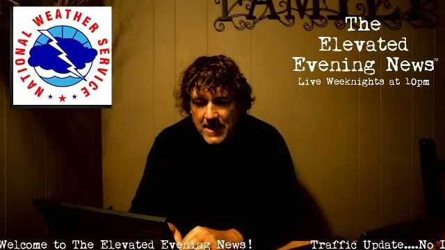 The Elevated Evening News™ Live Tonight at 10pm…..Replay is Below
