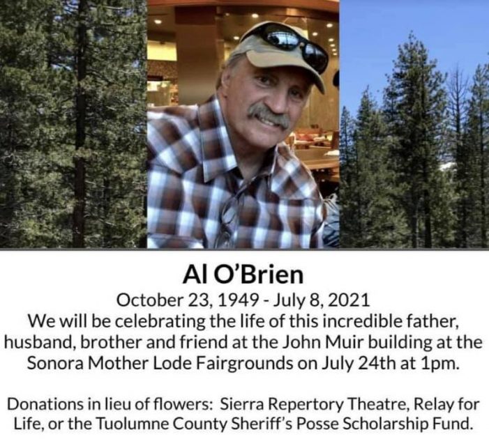 Gregory “Al” O’Brien 1949 – 2021.  Services July 24th at Mother Lode Fairgrounds