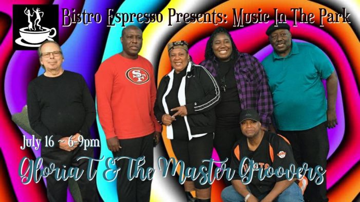 Gloria T & The Master Groovers Tonight at Bistro Espresso’s Music in the Park