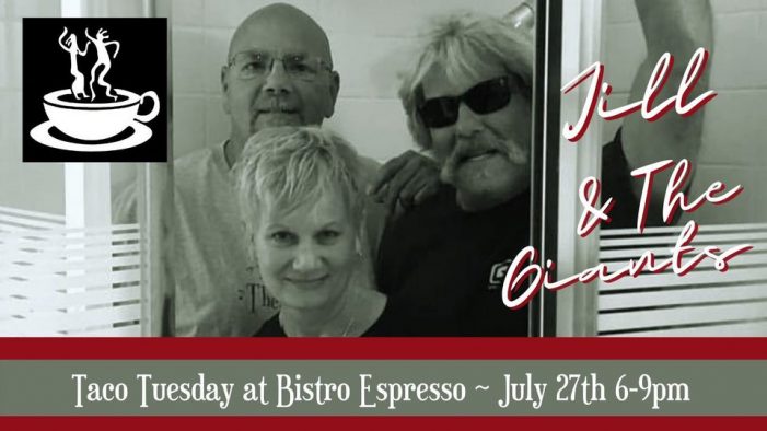 Jill & the Giants at Taco Tuesday at Bistro Espresso July 27th from 6-9pm