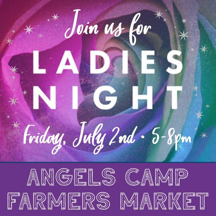 It’s Ladies Night Tonight at the Angels Farmers Market!!