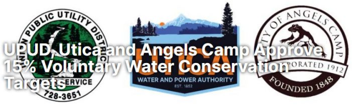 City of Angels Camp, Union Public Utility District & Utica Water & Power Authority Adopt a 15% Water Conservation Target
