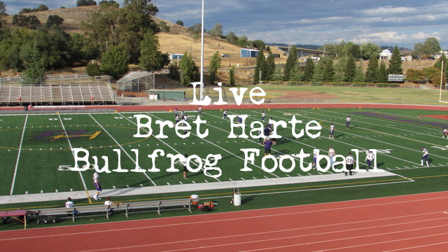 Live Bret Harte Football!  Bullfrogs Win!  28 – 18