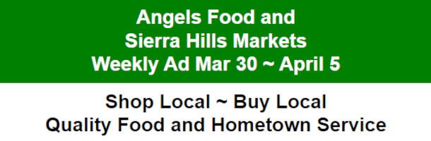 Angels Food and Sierra Hills Markets Weekly March 30th ~ April 5th