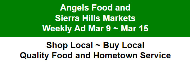 Angels Food and Sierra Hills Markets Weekly March 9th ~ 15th