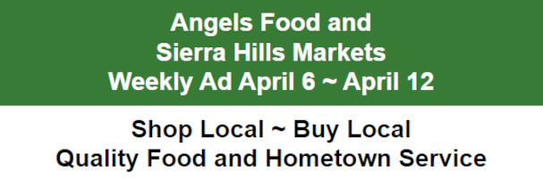Angels Food and Sierra Hills Markets Weekly April 6th ~ April 12th