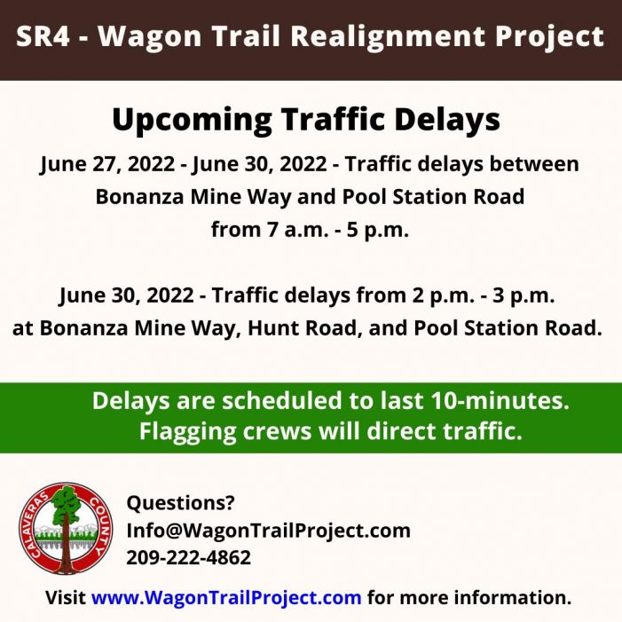 SR4 – Wagon Trail Realignment Project June 27, 2022 – June 30, 2022 Traffic Delays