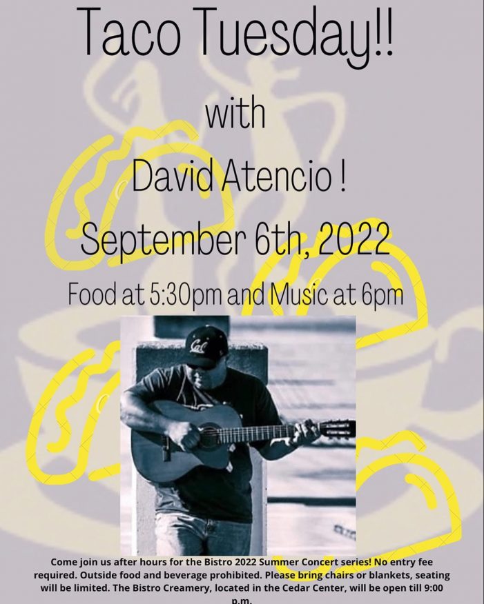 Taco Tuesday with David Atencio at The Bistro!   Enjoy Tacos, Live Music, Drinks, and MORE!
