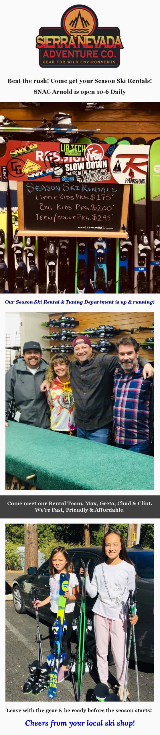Beat the Rush! Come Get Your Season Ski Rentals! SNAC Arnold is open 10-6 Daily!