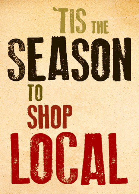 Tis The Season to Shop Local!!  Our Sunday Edition with Local Features, Local Specials & More!