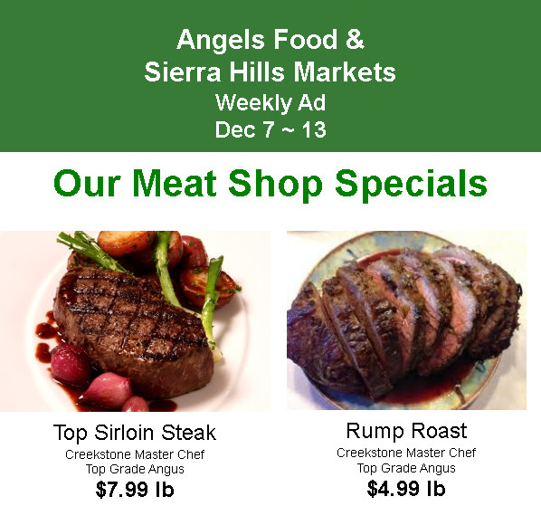 Angels Food & Sierra Hills Markets Weekly Ad ﻿Dec 7 ~ 13.  Keeping Local Alive Since 1935. Shop Local & Save!