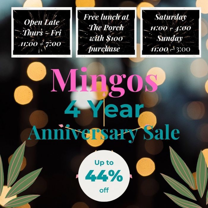 Mingos on Main’s 4 Year Anniversary Sale Going on Now!