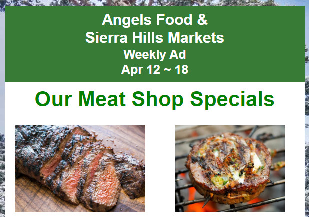 Angels Food & Sierra Hills Markets  Weekly Ad Apr 12 ~ 18.  Shop Local & Save!