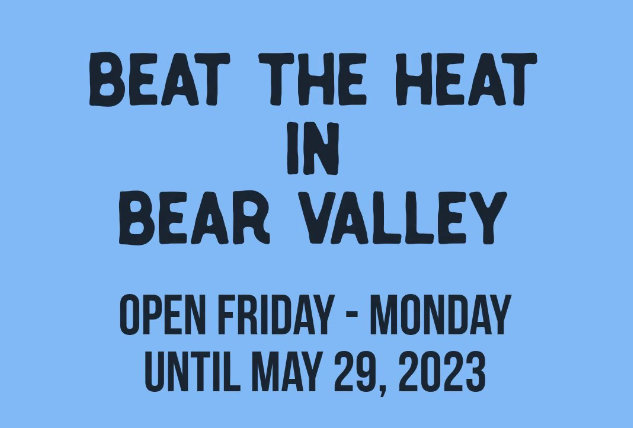 Beat the Heat in Bear Valley with Sledding & Tubing Through May 29th!!