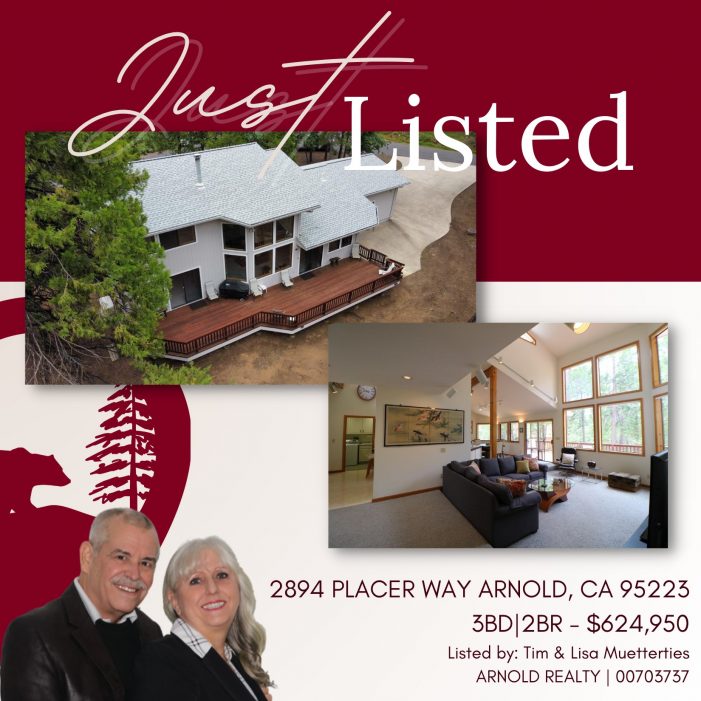 Just Listed by Arnold Real Estate!  2894 Placer Way Arnold, CA 3BD|2BR – $624,950