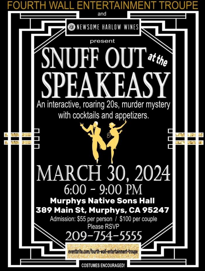 Snuff Out at the Speakeasy in Murphys!  Sponsored by Newsome Harlow Wines!