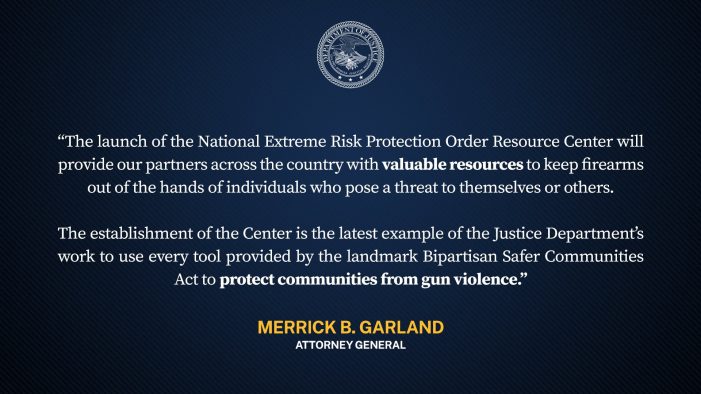 Justice Department Launches the National Extreme Risk Protection Order Resource Center